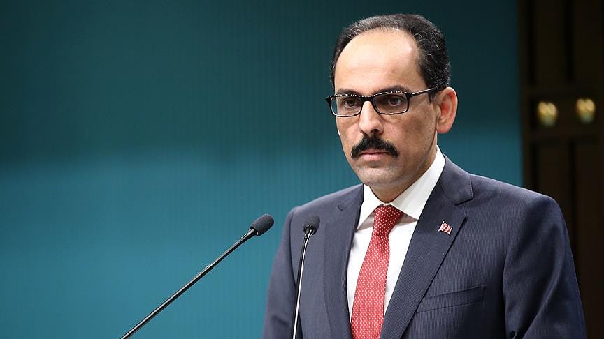 Cumhurbaşkanlığı Sözcüsü Kalın: Haberlerin propaganda amaçlı olduğu açık
